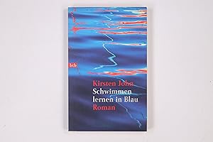 Bild des Verkufers fr SCHWIMMEN LERNEN IN BLAU. Roman zum Verkauf von HPI, Inhaber Uwe Hammermller