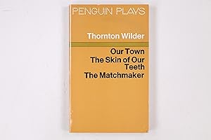 Imagen del vendedor de OUR TOWN; THE SKIN OF OUR TEETH; THE MATCHMAKER. a la venta por HPI, Inhaber Uwe Hammermller