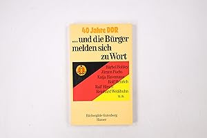 Seller image for . UND DIE BRGER MELDEN SICH ZU WORT. 40 Jahre DDR for sale by HPI, Inhaber Uwe Hammermller
