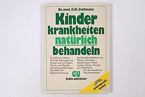 Seller image for KINDERKRANKHEITEN NATRLICH BEHANDELN. so helfe ich meinem Kind bei Strungen wie Husten u. Schnupfen ., bei Kinderkrankheiten wie Masern . ; mit d. bewhrten Naturheilmitteln for sale by HPI, Inhaber Uwe Hammermller