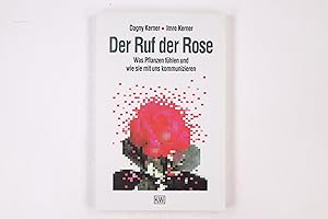 DER RUF DER ROSE. was Pflanzen fühlen und wie sie mit uns kommunizieren