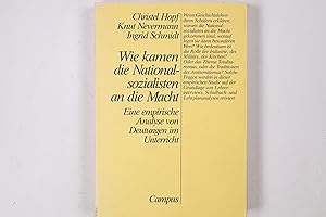 Bild des Verkufers fr WIE KAMEN DIE NATIONALSOZIALISTEN AN DIE MACHT. e. empir. Analyse von Deutungen im Unterricht ; e. Verff. aus d. Max-Planck-Inst. fr Bildungsforschung zum Verkauf von HPI, Inhaber Uwe Hammermller