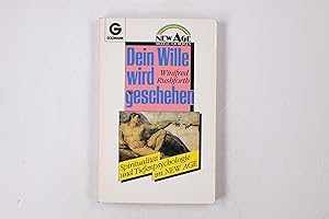 Bild des Verkufers fr DEIN WILLE WIRD GESCHEHEN. Spiritualitt u. Tiefenpsychologie im new age zum Verkauf von HPI, Inhaber Uwe Hammermller