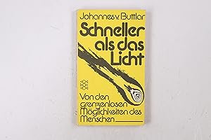Seller image for SCHNELLER ALS DAS LICHT. von d. grenzenlosen Mglichkeiten d. Menschen for sale by HPI, Inhaber Uwe Hammermller