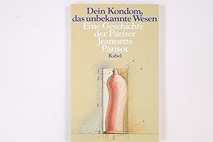 Seller image for DEIN KONDOM, DAS UNBEKANNTE WESEN. EINE GESCHICHTE DER PARISER. for sale by HPI, Inhaber Uwe Hammermller
