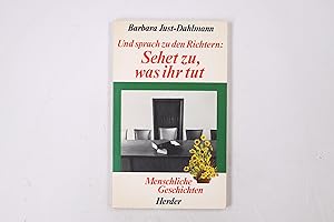 Bild des Verkufers fr UND SPRACH ZU DEN RICHTERN: SEHET ZU, WAS IHR TUT . menschl. Geschichten zum Verkauf von HPI, Inhaber Uwe Hammermller