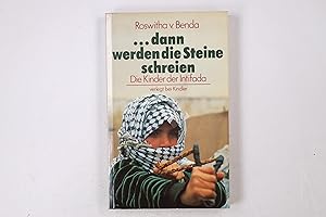 Image du vendeur pour . DANN WERDEN DIE STEINE SCHREIEN. die Kinder der Intifada mis en vente par HPI, Inhaber Uwe Hammermller