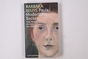 Bild des Verkufers fr PAULA MODERSOHN-BECKER ODER: WENN DIE KUNST DAS LEBEN IST. zum Verkauf von HPI, Inhaber Uwe Hammermller