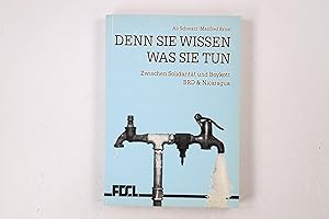 Bild des Verkufers fr DENN SIE WISSEN WAS SIE TUN. zwischen Solidaritt u. Boykott ; BRD & Nicaragua zum Verkauf von HPI, Inhaber Uwe Hammermller