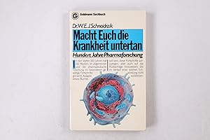Seller image for MACHT EUCH DIE KRANKHEIT UNTERTAN. 100 Jahre Pharmaforschung for sale by HPI, Inhaber Uwe Hammermller