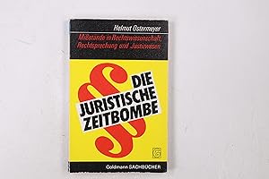 Seller image for DIE JURISTISCHE ZEITBOMBE. Missstnde in Rechtswiss., Rechtsprechung u. Justizwesen for sale by HPI, Inhaber Uwe Hammermller