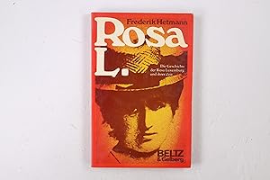 ROSA L. d. Geschichte d. Rosa Luxemburg u. ihrer Zeit ; mit dokumentar. Fotos