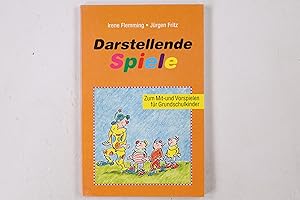 Bild des Verkufers fr DARSTELLENDE SPIELE. zum Mit- und Vorspielen fr Grundschulkinder zum Verkauf von HPI, Inhaber Uwe Hammermller
