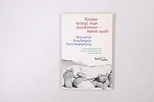 Seller image for KINDER KRIEGT MAN ZUSAMMEN - KEINE AUCH. Sexualitt, Empfngnis, Familienplanung for sale by HPI, Inhaber Uwe Hammermller