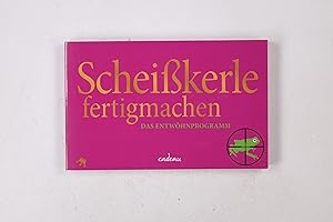 Seller image for SCHEISSKERLE FERTIGMACHEN. das Entwhnprogramm ; kummerfrei in 30 Tagen for sale by HPI, Inhaber Uwe Hammermller
