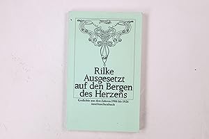 Seller image for AUSGESETZT AUF DEN BERGEN DES HERZENS. Gedichte aus d. Jahren 1906 bis 1926 for sale by HPI, Inhaber Uwe Hammermller