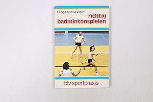 Bild des Verkufers fr RICHTIG BADMINTONSPIELEN. zum Verkauf von HPI, Inhaber Uwe Hammermller