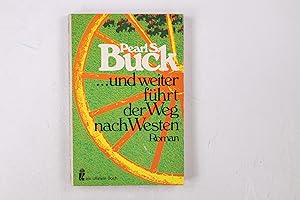 Seller image for UND WEITER FHRT DER WEG NACH WESTEN. Roman for sale by HPI, Inhaber Uwe Hammermller