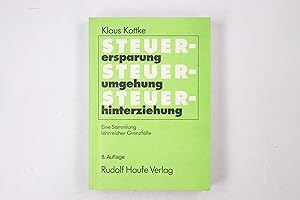 Image du vendeur pour STEUERERSPARUNG, STEUERUMGEHUNG, STEUERHINTERZIEHUNG. e. Sammlung lehrreicher Grenzflle mis en vente par HPI, Inhaber Uwe Hammermller