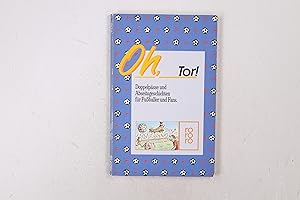 Seller image for OH, TOR!. Doppelpsse u. Abseitsgeschichten fr Fussballer u. Fans for sale by HPI, Inhaber Uwe Hammermller