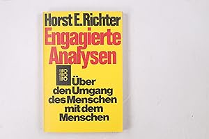 Seller image for ENGAGIERTE ANALYSEN. ber d. Umgang d. Menschen mit d. Menschen ; Reden, Aufstze, Essays for sale by HPI, Inhaber Uwe Hammermller
