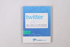 Seller image for PONS TWITTER. das Leben in 140 Zeichen ; wahre und kuriose Tweets aus dem Web for sale by HPI, Inhaber Uwe Hammermller