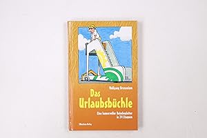 DAS URLAUBSBÜCHLE. ein humorvoller Reisebegleiter in 24 Etappen