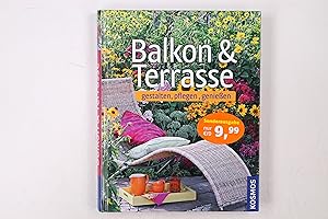 Seller image for BALKON UND TERRASSE. gestalten, pflegen, genieen for sale by HPI, Inhaber Uwe Hammermller