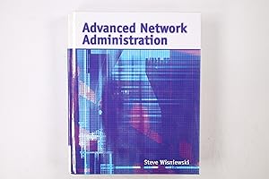 Seller image for ADVANCED NETWORK ADMINISTRATION. for sale by HPI, Inhaber Uwe Hammermller