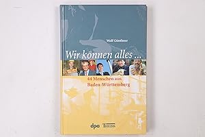 Bild des Verkufers fr WIR KNNEN ALLES . 44 Menschen aus Baden-Wrttemberg zum Verkauf von HPI, Inhaber Uwe Hammermller
