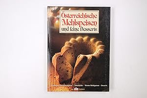 Bild des Verkufers fr STERREICHISCHE MEHLSPEISEN UND FEINE DESSERTS - GROSSMUTTERS BACKGEHEIMNISSE, NATURKCHE, WARME MEHLSPEISEN, DESSERTS. zum Verkauf von HPI, Inhaber Uwe Hammermller