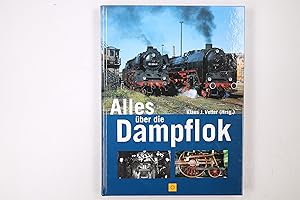 Seller image for ALLES BER DIE DAMPFLOK. for sale by HPI, Inhaber Uwe Hammermller