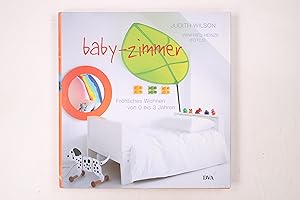 BABY-ZIMMER. fröhliches Wohnen von 0 bis 3 Jahren