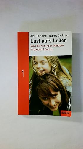 Seller image for LUST AUFS LEBEN. was Eltern ihren Kindern mitgeben knnen for sale by HPI, Inhaber Uwe Hammermller