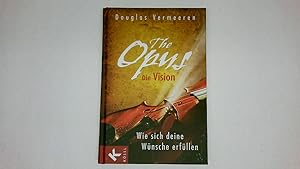 Bild des Verkufers fr THE OPUS - DIE VISION. wie sich deine Wnsche erfllen zum Verkauf von HPI, Inhaber Uwe Hammermller