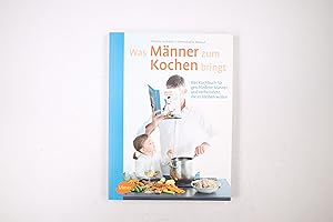 Bild des Verkufers fr WAS MNNER ZUM KOCHEN BRINGT. das Kochbuch fr geschiedene Mnner und verheiratete, die es bleiben wollen zum Verkauf von HPI, Inhaber Uwe Hammermller