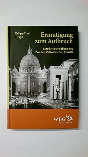 Bild des Verkufers fr ERMUTIGUNG ZUM AUFBRUCH. eine kritische Bilanz des Zweiten Vatikanischen Konzils zum Verkauf von HPI, Inhaber Uwe Hammermller