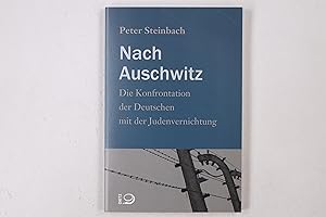 Seller image for NACH AUSCHWITZ. die Konfrontation der Deutschen mit der Judenvernichtung for sale by HPI, Inhaber Uwe Hammermller