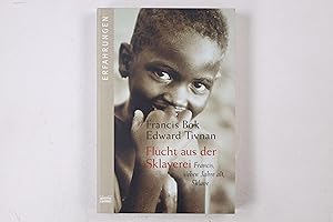 Seller image for FLUCHT AUS DER SKLAVEREI. Francis, sieben Jahre alt, Sklave, for sale by HPI, Inhaber Uwe Hammermller