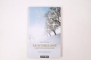 Seller image for LICHTERGLANZ UND FLOCKENZAUBER. ein Lichterkranz nicht nur zur Weihnachtszeit for sale by HPI, Inhaber Uwe Hammermller