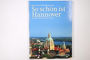 Bild des Verkufers fr SO SCHN IST HANNOVER. Beautiful Hannover /Hannovre, la Belle zum Verkauf von HPI, Inhaber Uwe Hammermller