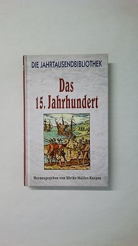 Imagen del vendedor de DIE JAHRTAUSENDBIBLIOTHEK. DAS FNFZEHNTE JAHRHUNDERT. a la venta por HPI, Inhaber Uwe Hammermller