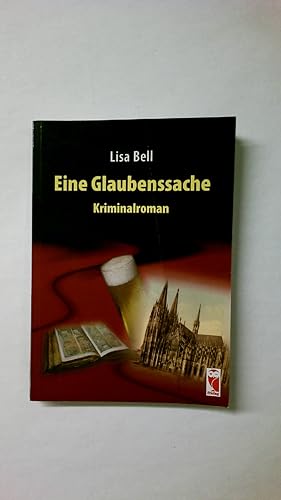 Bild des Verkufers fr EINE GLAUBENSSACHE. Kriminalroman zum Verkauf von HPI, Inhaber Uwe Hammermller