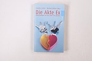 Seller image for DIE AKTE EX. Abrechnungen mit der Liebe von gestern for sale by HPI, Inhaber Uwe Hammermller