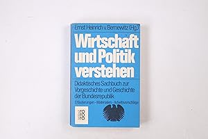 Image du vendeur pour WIRTSCHAFT UND POLITIK VERSTEHEN. didakt. Sachbuch zur Vorgeschichte u. Geschichte d. Bundesrepublik ; Erl., Materialien, Arbeitsvorschlge mis en vente par HPI, Inhaber Uwe Hammermller