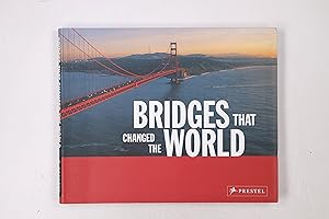 Bild des Verkufers fr BRIDGES THAT CHANGED THE WORLD. zum Verkauf von HPI, Inhaber Uwe Hammermller