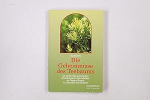 Seller image for DIE GEHEIMNISSE DES TEEBAUMS. der sanfte Heiler aus Australien ; Aromatherapie mit den Heilkrften der Teebaum-Essenz fr Gesundheit und Schnheit for sale by HPI, Inhaber Uwe Hammermller