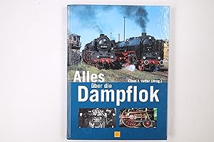 Seller image for ALLES BER DIE DAMPFLOK. for sale by HPI, Inhaber Uwe Hammermller