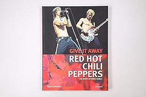 Seller image for GIVE IT AWAY - RED HOT CHILI PEPPERS. die Story zu ihren Songs for sale by HPI, Inhaber Uwe Hammermller