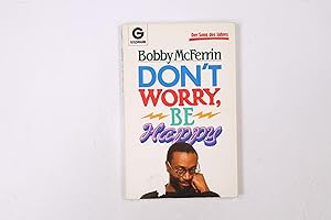 Seller image for DON T WORRY, BE HAPPY. for sale by HPI, Inhaber Uwe Hammermller